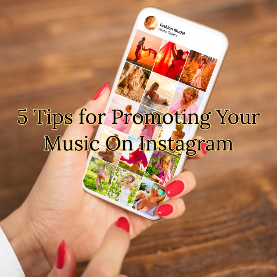 5 Tips for Promoting Your Music On Instagram